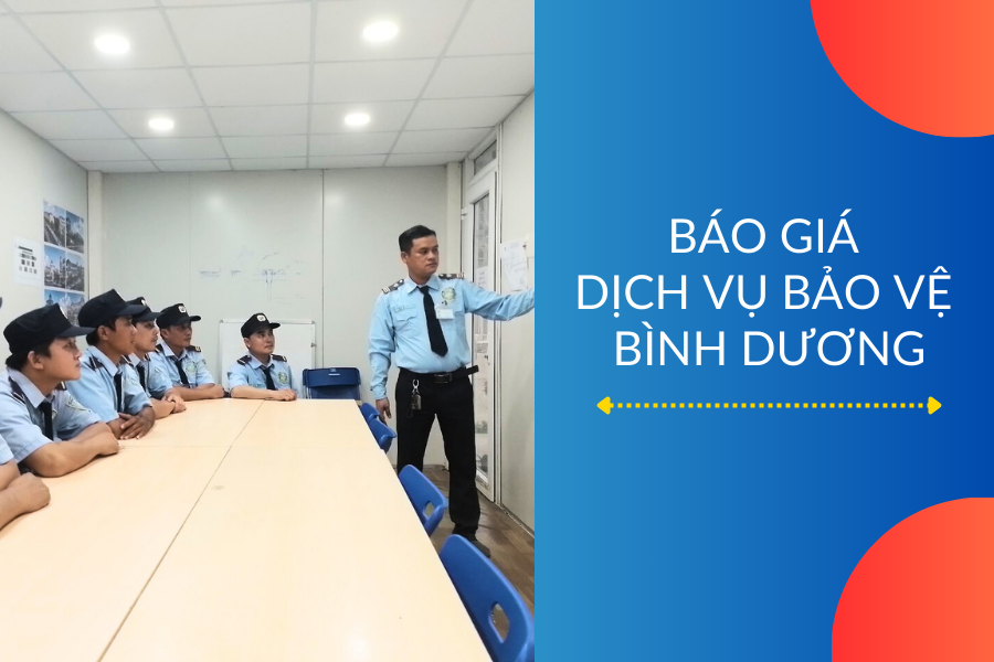 Báo Giá Dịch Vụ Bảo Vệ Bình Dương Mới Nhất